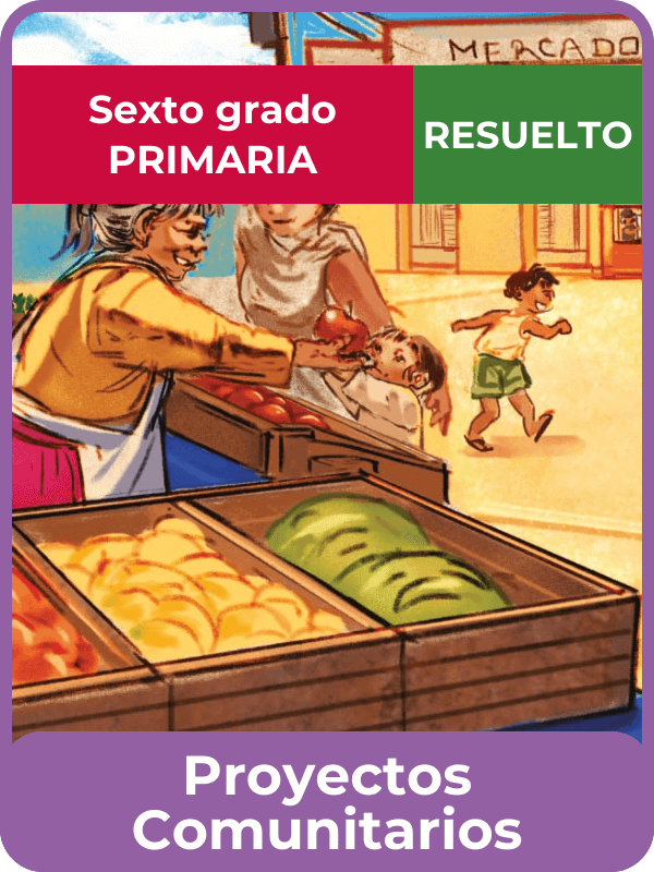 libro resuelto proyectos comunitarios sexto grado de primaria