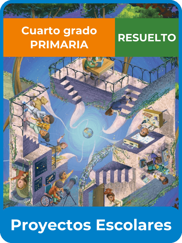 libro resuelto proyectos escolares cuarto grado de primaria