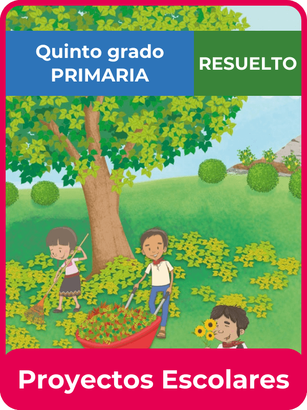libro resuelto proyectos escolares quinto grado de primaria
