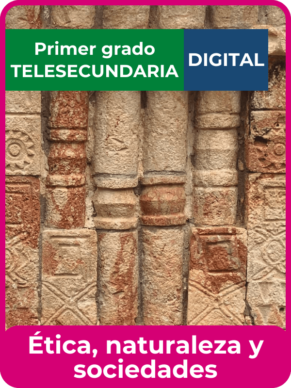 libro digital ética, naturaleza y sociedades primero de telesecundaria