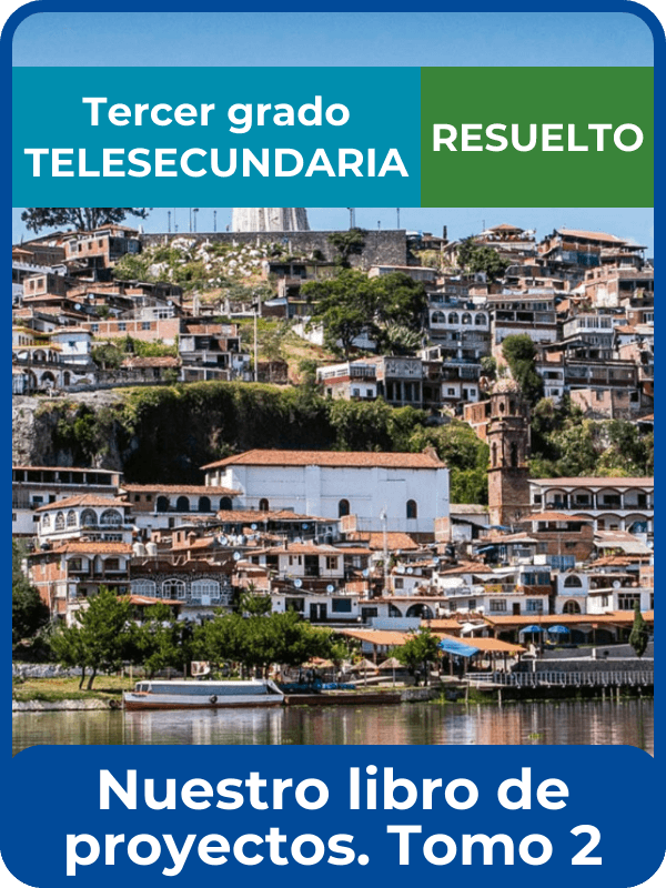 nuestro libro de proyectos tomo 2 tercero de telesecundaria resuelto